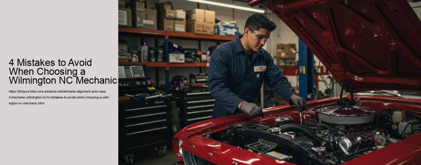 4 Mistakes to Avoid When Choosing a Wilmington NC Mechanic