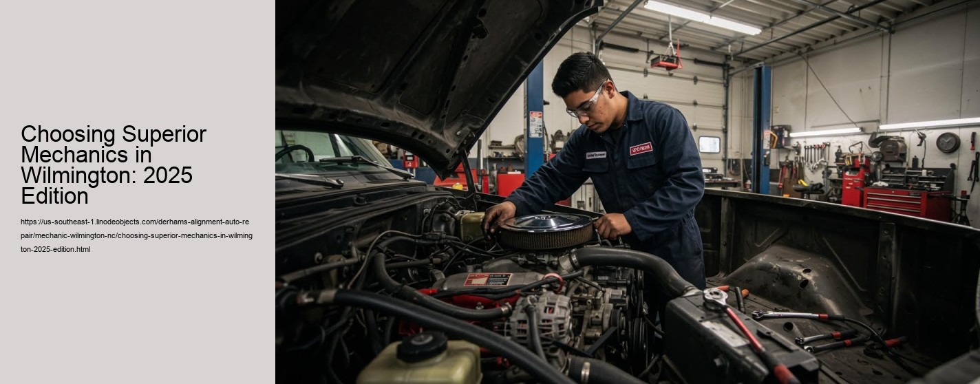 Choosing Superior Mechanics in Wilmington: 2025 Edition