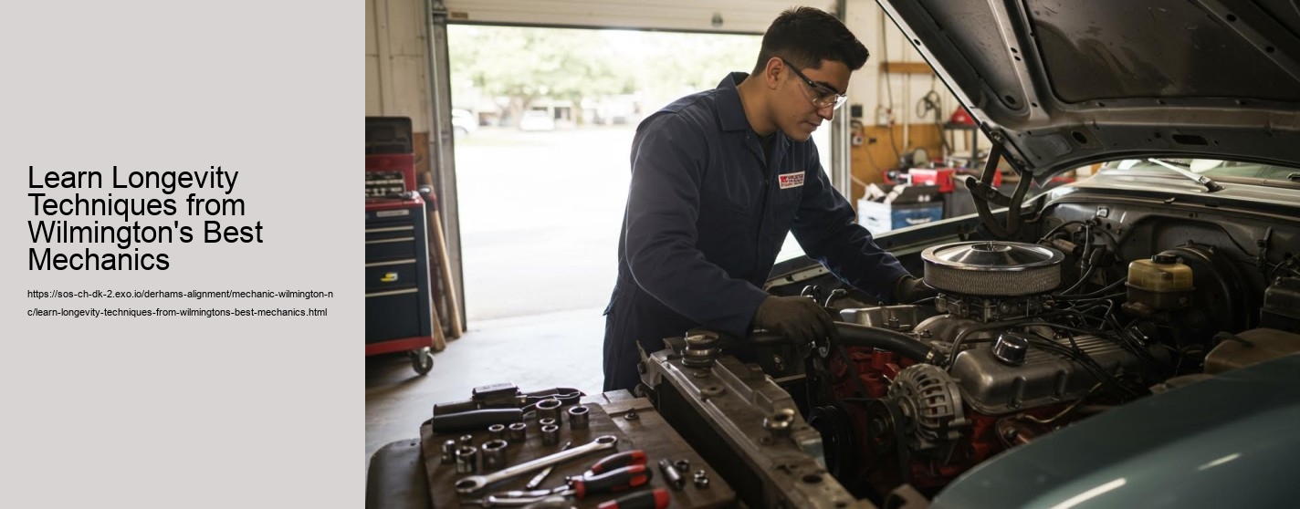 Learn Longevity Techniques from Wilmington's Best Mechanics