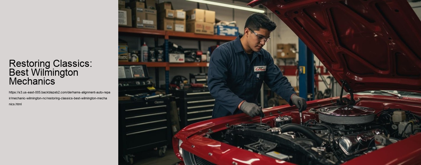Restoring Classics: Best Wilmington Mechanics