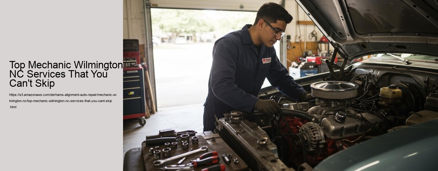 Top Mechanic Wilmington NC Services That You Can't Skip