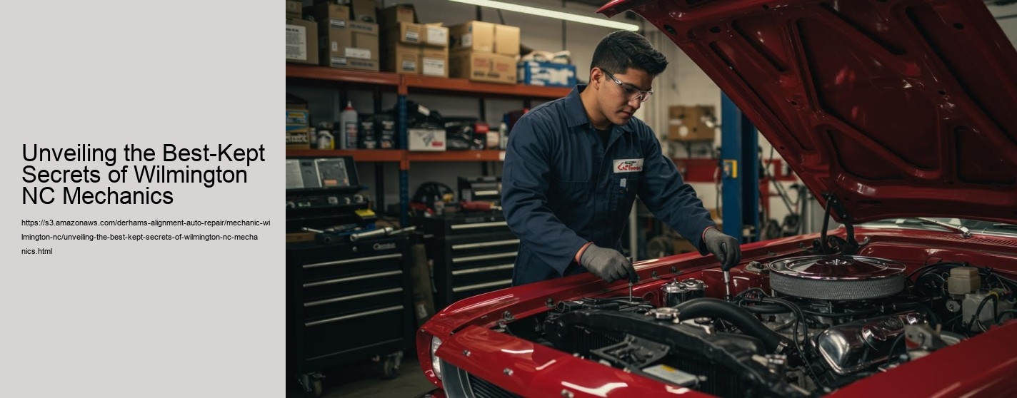 Unveiling the Best-Kept Secrets of Wilmington NC Mechanics