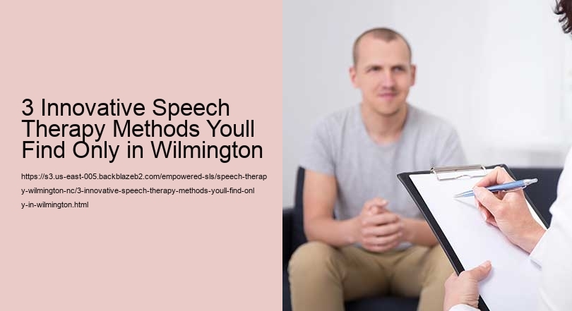 3 Innovative Speech Therapy Methods Youll Find Only in Wilmington