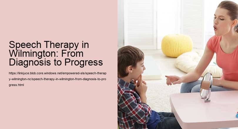 Speech Therapy in Wilmington: From Diagnosis to Progress
