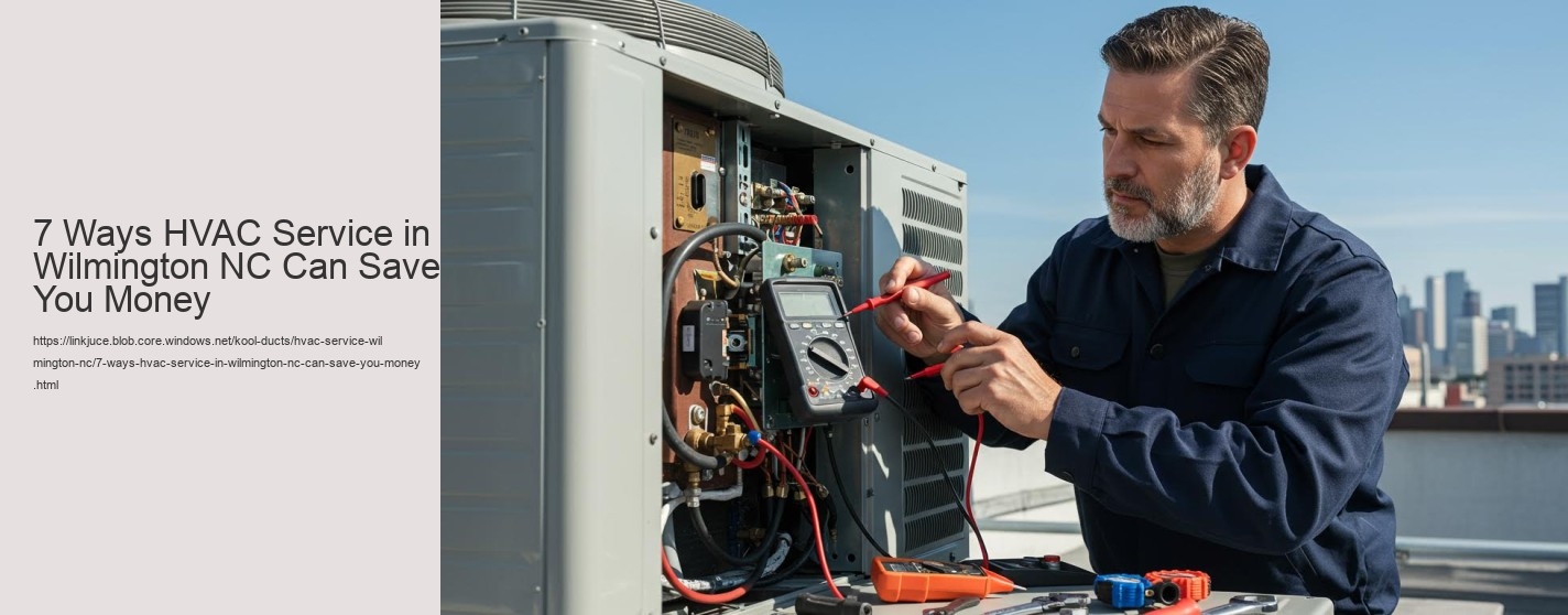 7 Ways HVAC Service in Wilmington NC Can Save You Money